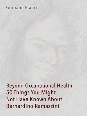 cover image of Beyond Occupational Health--50 Things You Might Not Have Known About Bernardino Ramazzini